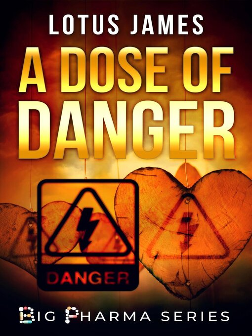 Title details for A Dose of Danger by Lotus James - Available
